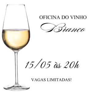 Oficina do Vinho Branco | 15 de maio